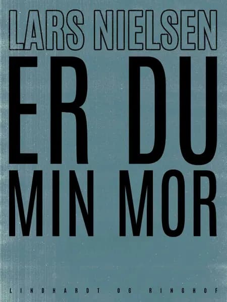 Er du min mor af Lars Nielsen