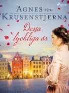Dessa lyckliga år af Agnes von Krusenstjerna