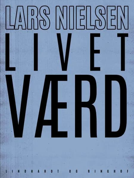 Livet værd af Lars Nielsen