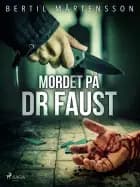 Mordet på dr Faust af Bertil Mårtensson