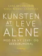 Kunsten at leve alene. Mod en ny leve- og seksualmoral af Niels Bjerre Andersen og Lone Spanheimer