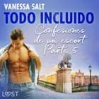 Todo incluido - Confesiones de un escort Parte 5 af Vanessa Salt