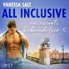 All Inclusive - en escorts bekendelser 5 af Vanessa Salt