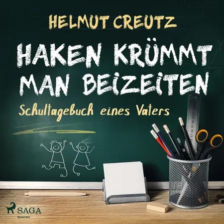 Haken krümmt man beizeiten - Schultagebuch eines Vaters af Helmut Creutz