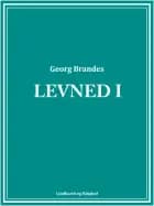Levned I af Georg Brandes