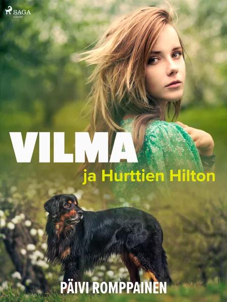 Vilma ja Hurttien Hilton af Päivi Romppainen