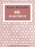 Bibi. En lille piges liv af Karin Michaëlis
