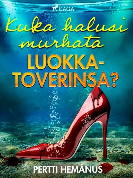 Kuka halusi murhata luokkatoverinsa? af Pertti Hemánus