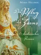 Der Pflug des Zorns - Ein historischer Roman af Maria Helleberg