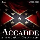 Accadde al ponte di Owl Creek durata af Ambrose Bierce