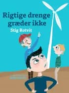 Rigtige drenge græder ikke af Stig Rotvit