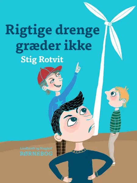 Rigtige drenge græder ikke af Stig Rotvit