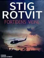 Fortidens vidne af Stig Rotvit