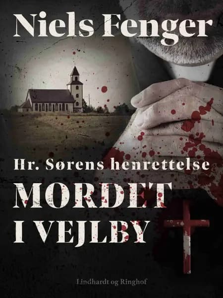 Hr. Sørens henrettelse. Mordet i Vejlby af Niels Fenger