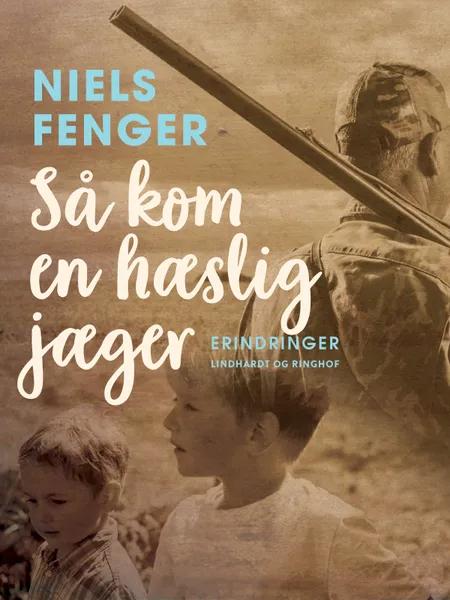 Så kom en hæslig jæger af Niels Fenger