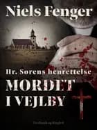 Hr. Sørens henrettelse. Mordet i Vejlby af Niels Fenger