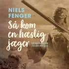 Så kom en hæslig jæger af Niels Fenger