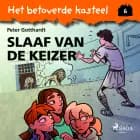 Het betoverde kasteel 6 - Slaaf van de keizer af Peter Gotthardt