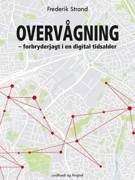 Overvågning - forbryderjagt i en digital tidsalder af Frederik Strand