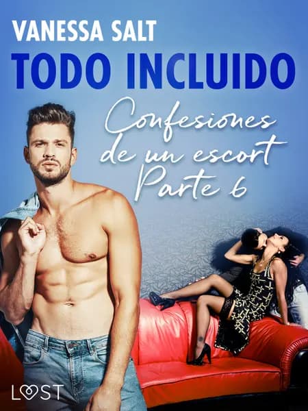Todo incluido - Confesiones de un escort Parte 6 af Vanessa Salt