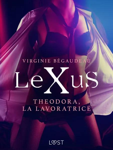 LeXuS: Theodora, la Lavoratrice - Distopia erotica af Virginie Bégaudeau