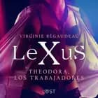 LeXuS: Theodora, Los Trabajadores af Virginie Bégaudeau