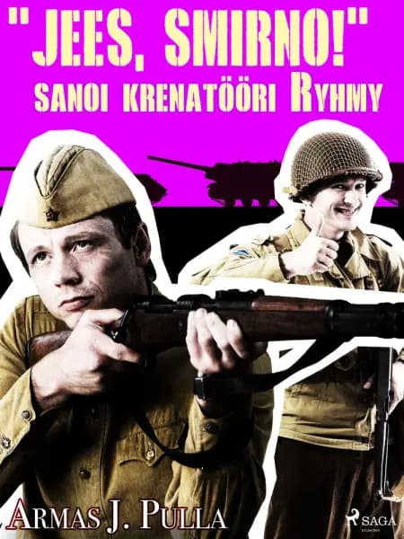''Jees, Smirno!'' sanoi krenatööri Ryhmy af Armas J. Pulla