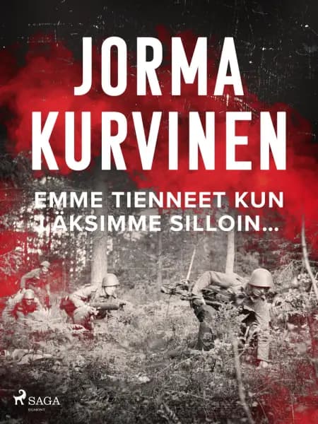 Emme tienneet kun läksimme silloin… af Jorma Kurvinen
