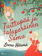 Tuittupää ja salaperäinen Samu af Leena Härmä