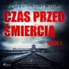 Czas przed śmiercią: część 1 af Jesper Bugge Kold