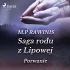 Saga rodu z Lipowej 9: Porwanie af Marian Piotr Rawinis