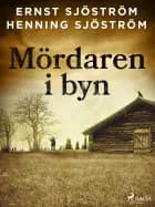 Mördaren i byn af Henning Sjöström og Gunnar Sjöström