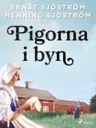 Pigorna i byn af Henning Sjöström og Ernst Sjöström