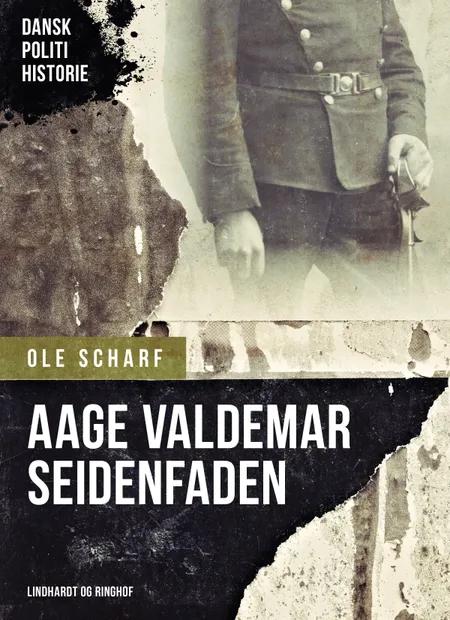 Aage Valdemar Seidenfaden af Ole Scharf