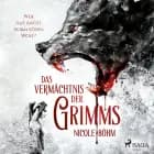 Das Vermächtnis der Grimms: Wer hat Angst vorm bösen Wolf? (Band 1) af Nicole Böhm