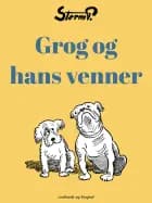 Grog og hans venner af Storm P