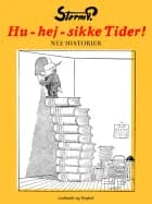 Hu-hej-sikke tider! af Storm P