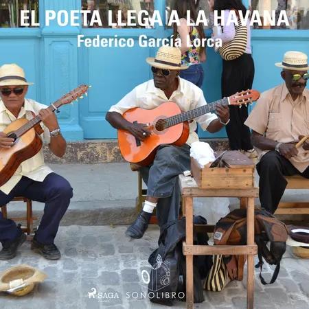 El poeta llega a la Havana af Federico García Lorca