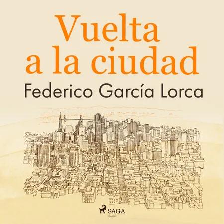 Vuelta a la ciudad af Federico García Lorca