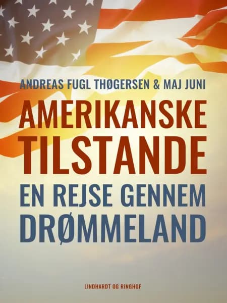 Amerikanske tilstande. En rejse gennem drømmeland af Maj Juni