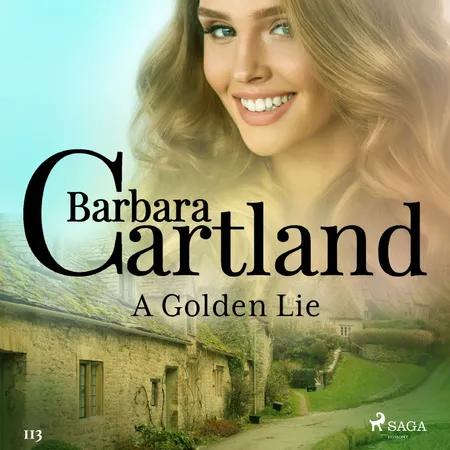 A Golden Lie (Barbara Cartland’s Pink Collection 113) af Barbara Cartland