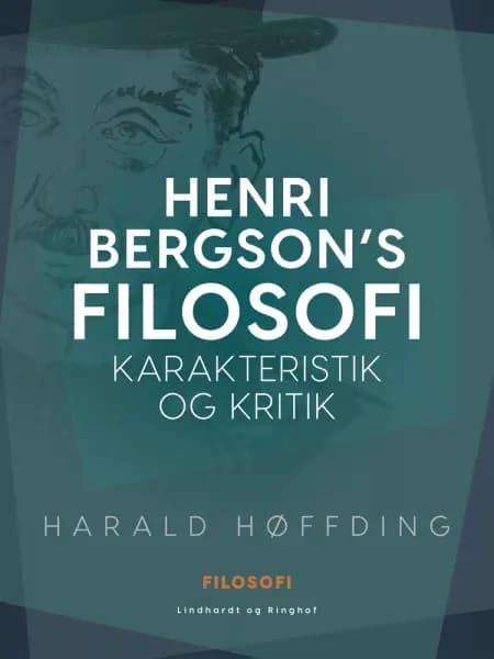 Henri Bergson's filosofi - Karakteristik og kritik af Harald Høffding