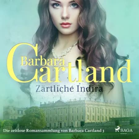 Zärtliche Indira (Die zeitlose Romansammlung von Barbara Cartland 3) af Barbara Cartland