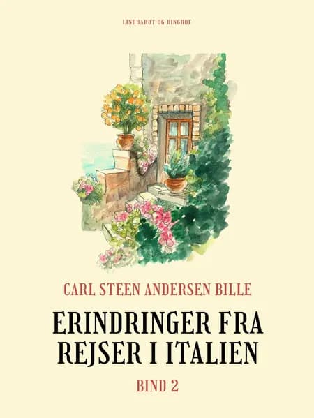 Erindringer fra rejser i Italien. Bind 2 af Carl Steen Andersen Bille
