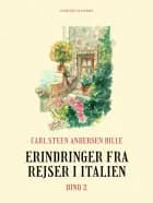 Erindringer fra rejser i Italien. Bind 2 af Carl Steen Andersen Bille