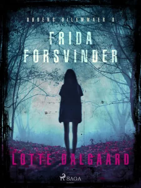 Dødens Dilemmaer 8 - Frida forsvinder af Lotte Dalgaard