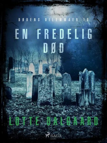 Dødens Dilemmaer 10 - En fredelig død af Lotte Dalgaard