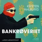 Bankrøveriet af Kirsten Ahlburg