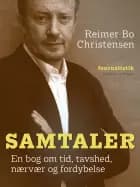 Samtaler. En bog om tid, tavshed, nærvær og fordybelse af Reimer Bo Christensen