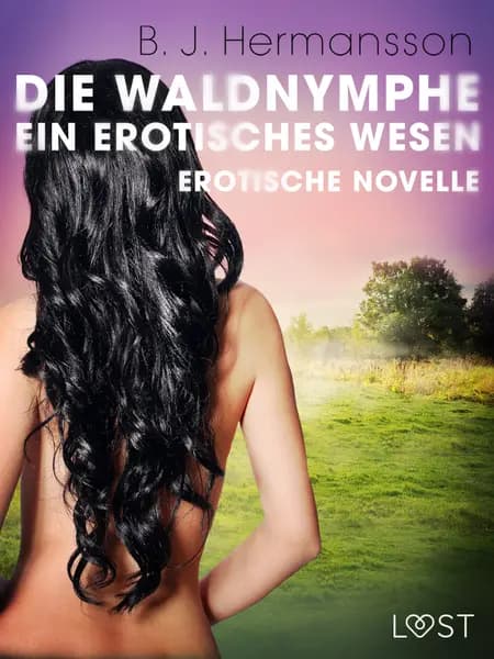 Die Waldnymphe - ein erotisches Wesen - Erotische Novelle af B. J. Hermansson